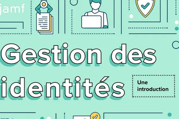 Introduction à la gestion des identités et des accès – Jamf
