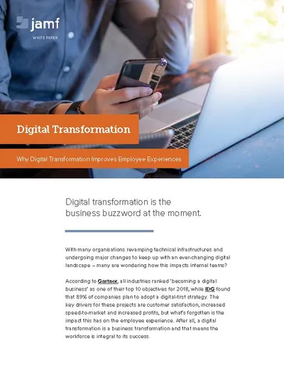 Why Digital Transformation Improves The Employee Experience | Jamf