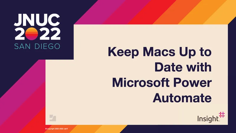 JNUC 2022 session: Keep Macs Up to Date with Microsoft Power Automate (by Insight)