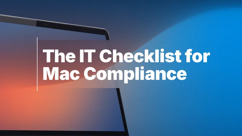 IT checklist for Mac compliance