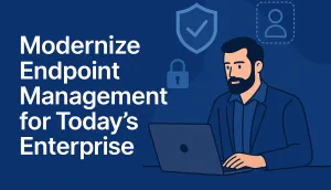 Modern endpoint management for today's enterprise