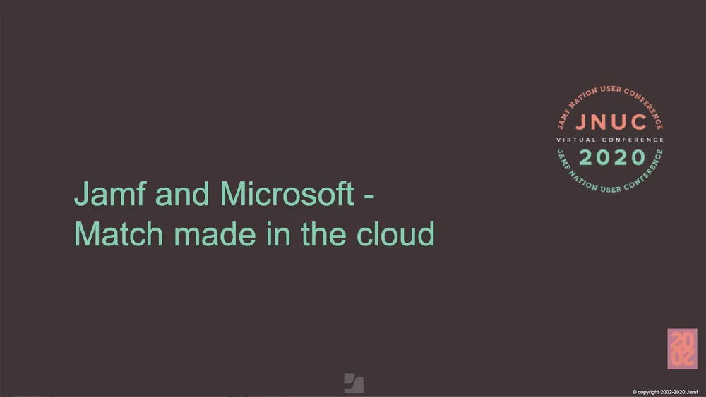 Jamf and Microsoft – Match Made in the Cloud | JNUC 2020 | Blog