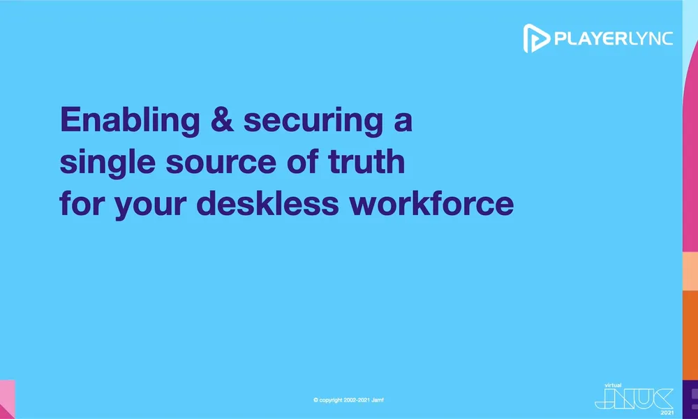 Enabling & securing a mobile single source of truth | JNUC 2021 | Jamf