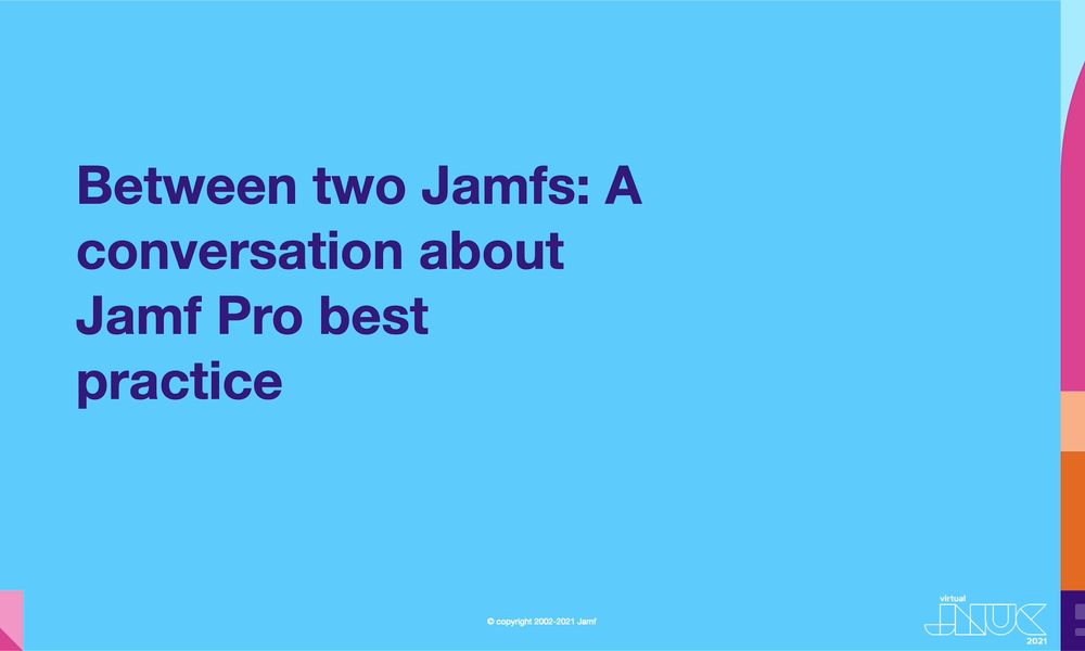 between-two-jamfs-a-conversation-about-jamf-pro-best-practice-jnuc