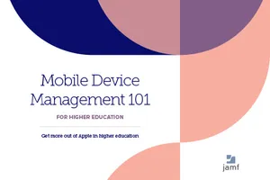 Mobile Device Management 101 for Higher Education | Jamf