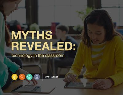 Myths Revealed: Technology in the Classroom