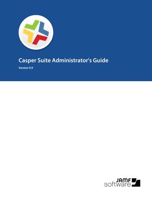 Casper Suite 9.9 Administrator's Guide