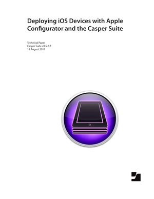 Deploying iOS Devices with the Casper Suite and Apple Configurator v8.5-8.7
